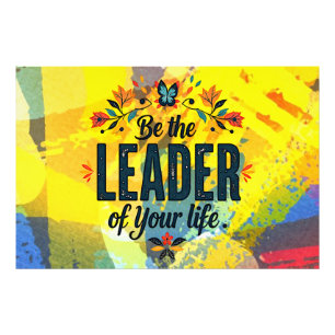 Be the Leader of Your Life Photo Print