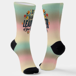 Be the Leader of Your Life Socks