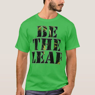 Be the Leaf T-Shirt
