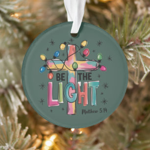 Be The Light Christmas Christian Cross Xmas Bible  Ornament