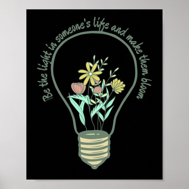 BE THE LIGHT IN SOMEONES LIFE... inspirational     Poster (Front)
