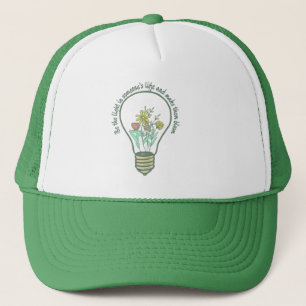BE THE LIGHT IN SOMEONES LIFE... inspirational Trucker Hat