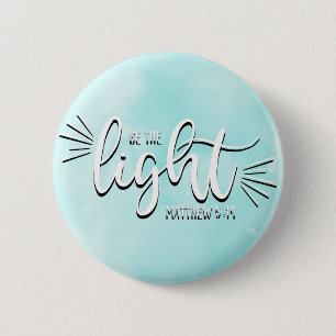 Be the Light Matthew 5:14 2 Inch Round Button