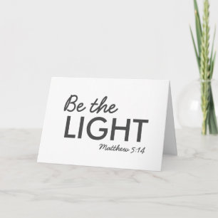 Be the Light   Matthew 5:14 Bible Verse Christian Card