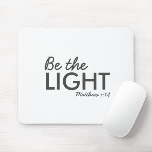 Be the Light   Matthew 5:14 Bible Verse Christian Mouse Pad