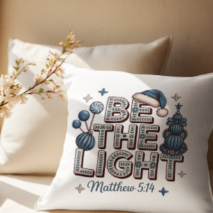 Be the Light Matthew 5:14 Christian Christmas Throw Pillow