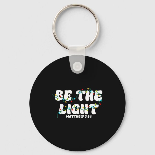 Be The Light Matthew 5_14 Christian Merry Christma Keychain (Front)