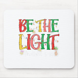 Be The Light Matthew 5_14 Christian Merry Christma Mouse Pad