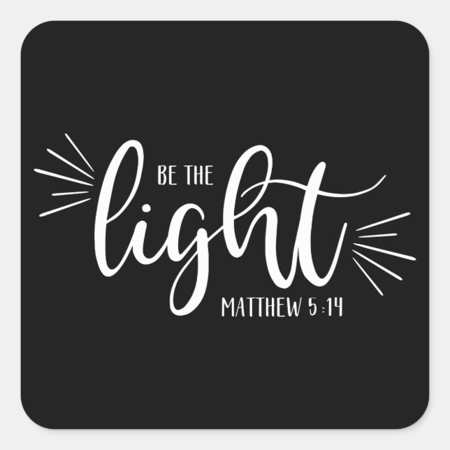 Be the Light Matthew 5:14 in White Square Sticker (Front)