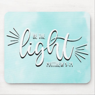 Be the Light Matthew 5:14 Mouse Pad