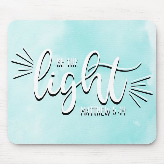 Be the Light Matthew 5:14 Mouse Pad (Front)