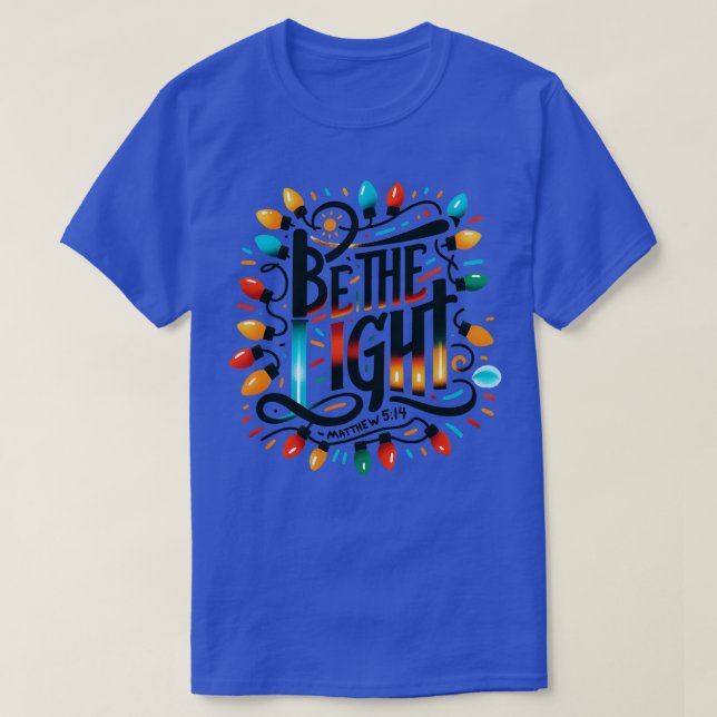 Be the Light T-Shirt (Design Front)
