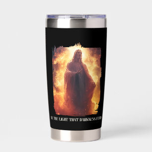 Be the Light That Darkness Fears Quote Christian Insulated Tumbler
