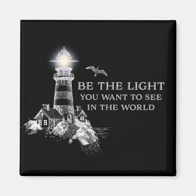 Be The Light You Want To See in The World T-Shirt Magnet (Front)
