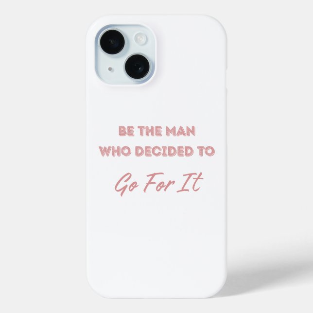 Be the Man Who Decided to Go For It Case-Mate iPhone Case (Back)