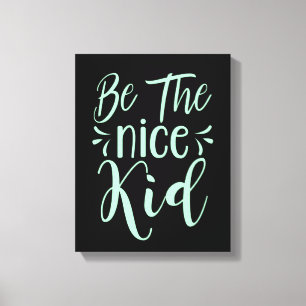 Be The Nice Kid Positive Message in Mint Green Canvas Print