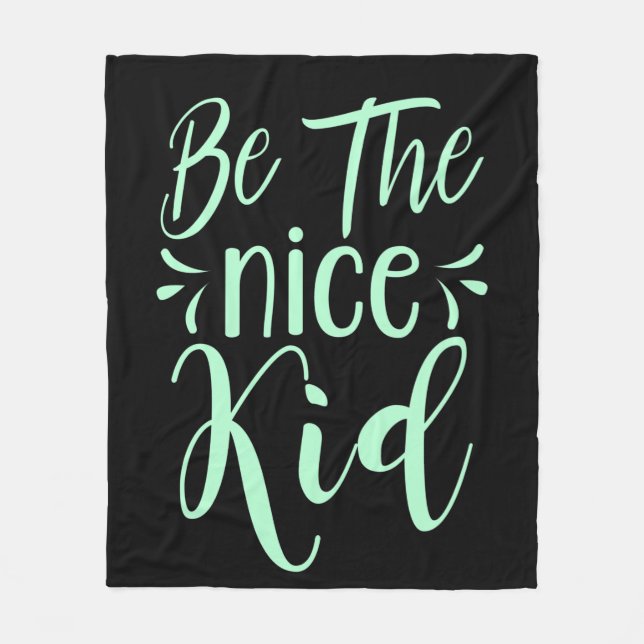Be The Nice Kid Positive Message in Mint Green Fleece Blanket (Front)