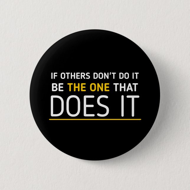 Be the one quote Badge Black 2 Inch Round Button (Front)