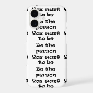 Be the person you want to be