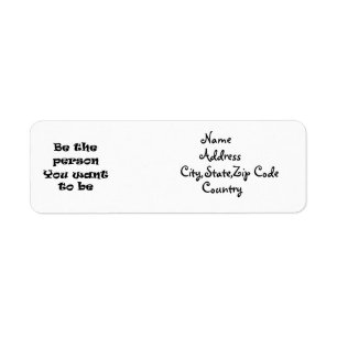 Be the person you want to be-address label