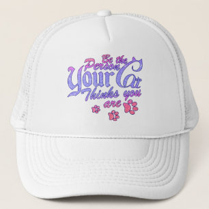 Be the Person Your Cat Thinks You Are Trucker Hat
