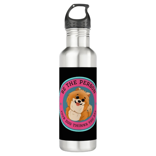 Be The Person Your Dog Thinks You Are    710 Ml Water Bottle (Front)