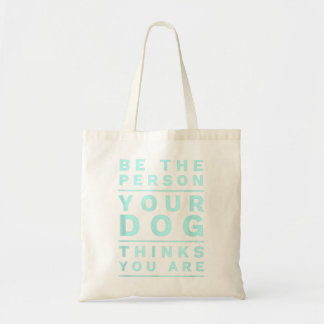 Be the Person Your Dog Thinks You Are, Funny Dog L Tote Bag