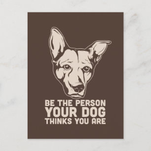 be the person your dog thinks you are postcard