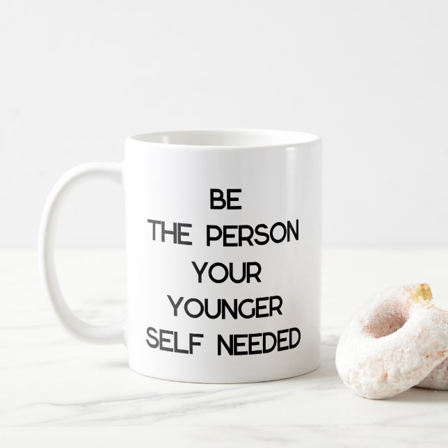 be the person your younger self needed self love coffee mug (With Donut)