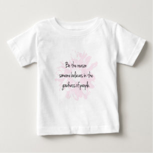 Be the Reason Believe in the Goodness of People Baby T-Shirt