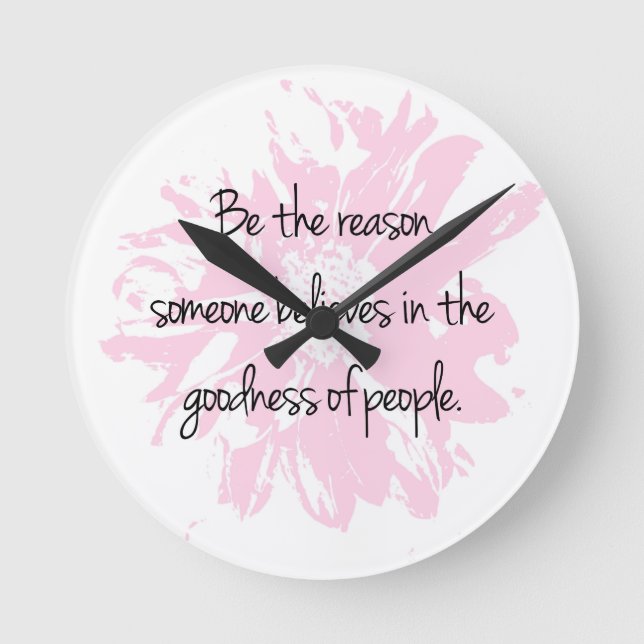 Be the Reason Believe in the Goodness of People Round Clock (Front)