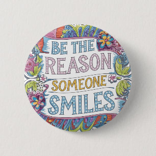 Be the Reason Someone Smiles  2 Inch Round Button