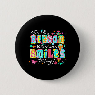 Be The Reason Someone Smiles Positive Quote Men 2 Inch Round Button