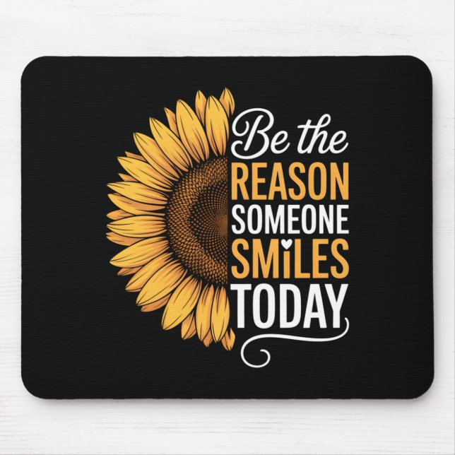 Be The Reason Someone Smiles Sunflower Mouse Pad (Front)