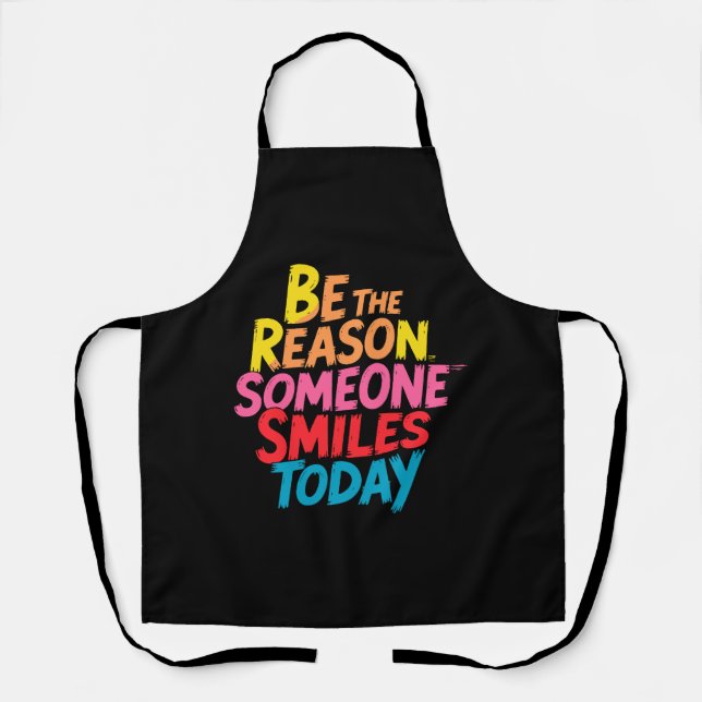 Be the Reason Someone Smiles Today (2) Apron (Front)
