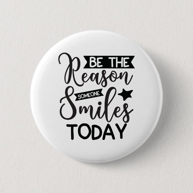 Be The Reason Someone Smiles Today 2 Inch Round Button (Front)