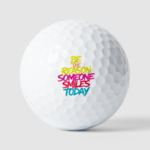 Be the Reason Someone Smiles Today Golf Balls