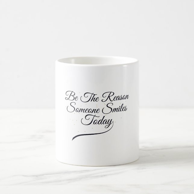 Be The Reason Someone Smiles Today Inspirational Coffee Mug (Center)