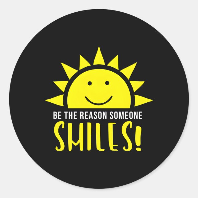 Be The Reason Someone Smiles Today Inspiring Classic Round Sticker (Front)