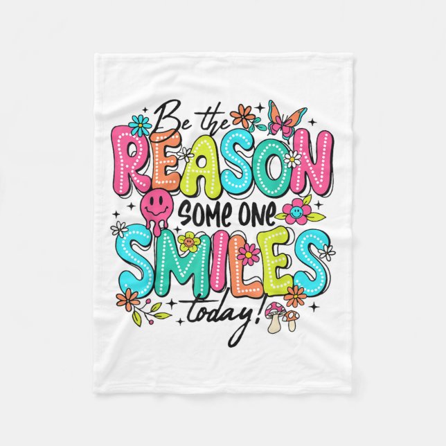 Be The Reason Someone Smiles Today Kind Sitive Aff Fleece Blanket (Front)