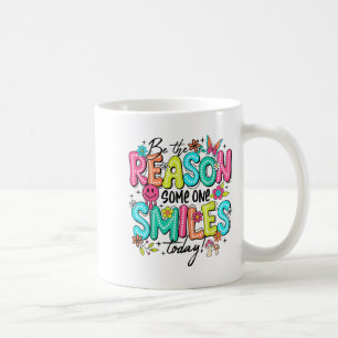 Be The Reason Someone Smiles Today Mental Health Coffee Mug