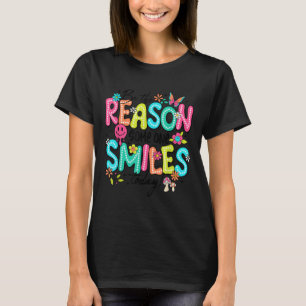 Be The Reason Someone Smiles Today Mental Health  T-Shirt
