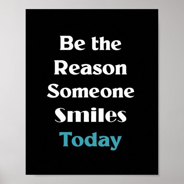 Be the reason someone smiles today  poster (Front)