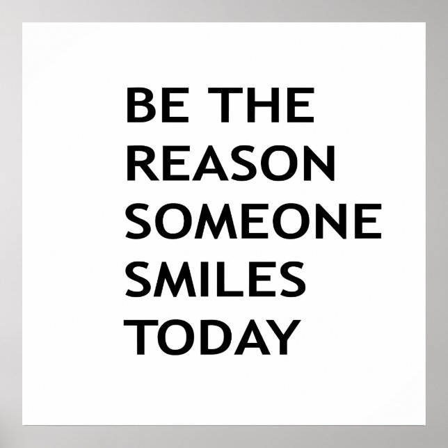 Be the reason someone smiles today poster (Front)