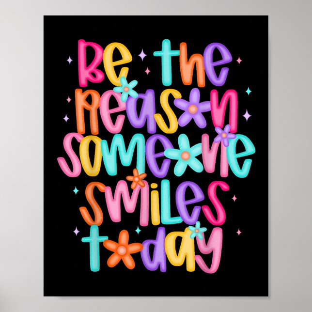 Be The Reason Someone Smiles Today  Poster (Front)