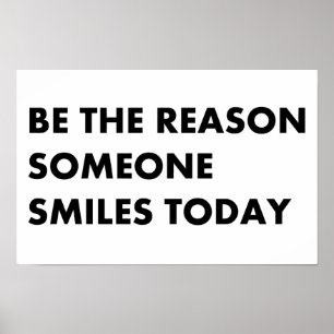 Be the reason someone smiles today poster