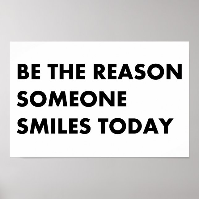Be the reason someone smiles today poster (Front)
