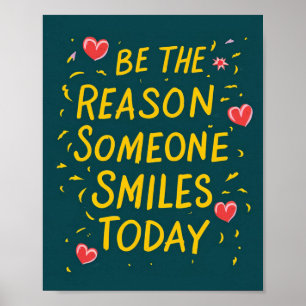 Be the Reason Someone Smiles Today  Poster