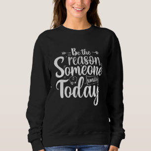 Be The Reason Someone Smiles Today Sunflower Inspi Sweatshirt