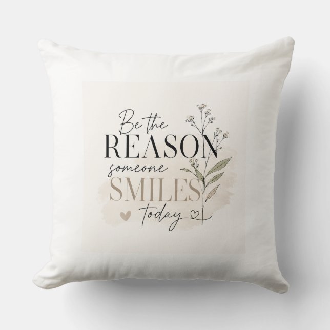 Be the Reason Someone Smiles Today Throw Pillow (Front)